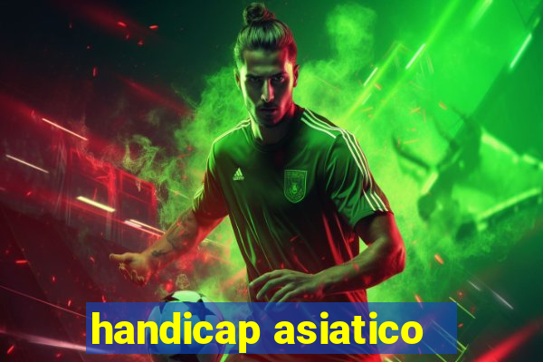 handicap asiatico - 1